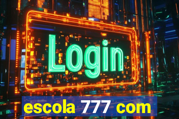 escola 777 com